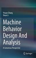 Machine Behavior Design and Analysis