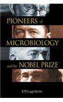 Pioneers of Microbiology and the Nobel Prize