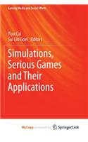 Simulations, Serious Games and Their Applications