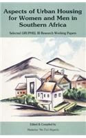 Aspects of Urban Housing for Women and Men in Southern Africa