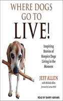 Where Dogs Go to Live! Lib/E