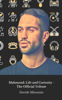 Mahmoud: Life and Curiosity - The Official Tribute: An exciting journey through the history and curiosities of Mahmoud, the icon beloved by all