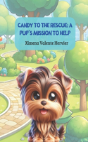 Candy to the Rescue A Pup's Mission to Help: (3 The Playful World of Candy)
