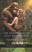 The Adventures of Lucy Harrington and the Temporal Twin