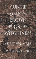 Auntie Emeleth's Brown Book of Witchiness