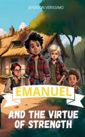 Emanuel and the Virtue of Strength