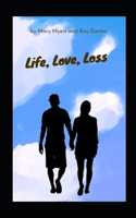 Love, Life, Loss