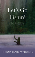Let's Go Fishin'