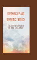Breaking Up and Breaking Through