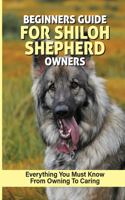 Beginners Guide For Shiloh Shepherd Owners