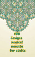 100 designs magical mandala for adults: Mandalas-Coloring Book For Adults-Top Spiral Binding-An Adult Coloring Book with Fun, Easy, and Relaxing Coloring Pages