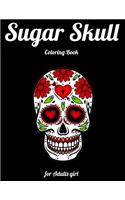 Sugar Skull Coloring Book for Adults girl: Best Coloring Book with Beautiful Gothic Women, Fun Skull Designs and Easy Patterns for Relaxation