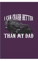 I Can Crash Better Than My Dad: Demolition Derby Gift 6X9 Dot Grid Journal