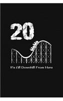 20th Birthday It's All Downhill From Here: with MORE space for writing and drawing, and positive sayings! birthday designs, you can explore the marketplace for gift, christmas, and vintage / 