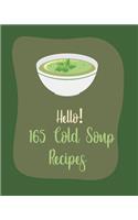 Hello! 165 Cold Soup Recipes