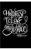 Hold Fast To Love And Justice