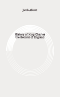 History of King Charles the Second of England