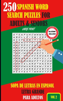 250 Spanish Word Search Puzzles For Adults & Seniors Large Print Vol 2: Sopa De Letras En Espanol Letra Grande Para Adultos