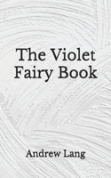 The Violet Fairy Book: (Aberdeen Classics Collection)