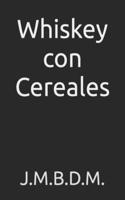 Whiskey con Cereales