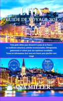 Lyon Guide de voyage 2024: Votre guide ultime pour découvrir le joyau de la France, les meilleures attractions, activités incontournables, gastronomie et culture pour une expé