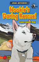 Nookie's Daring Rescue!