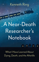Near-Death Researcher's Notebook
