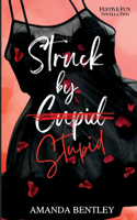 Struck by Stupid