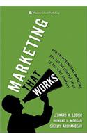 Marketing That Works: How Entrepreneurial Marketing Can Add Sustainable Value to Any Sized Company (Paperback)