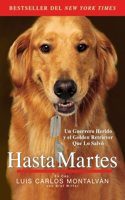 Hasta Martes: Un guerrero heirdo y el golden retriever que lo salvo / A Wounded Warrior and the Golden Retriever