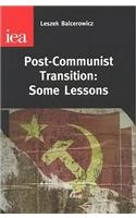 Post-Communist Transition: Some Lessons