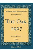 The Oak, 1927, Vol. 4 (Classic Reprint)