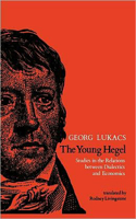 Young Hegel: Studies in the Relations between Dialectics and Economics