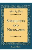 Sobriquets and Nicknames (Classic Reprint)