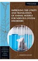 Improving the Utility and Translation of Animal Models for Nervous System Disorders