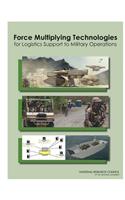 Force Multiplying Technologies for Logistics Support to Military Operations