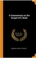 A Commentary on the Gospel of S. Mark