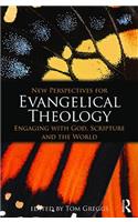 New Perspectives for Evangelical Theology: Engaging with God, Scripture, and the World
