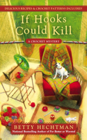 If Hooks Could Kill: (7 A Crochet Mystery)