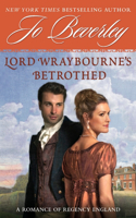 Lord Wraybourne's Betrothed: A Romance of Regency England