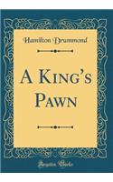 A King's Pawn (Classic Reprint)