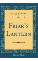 Friars Lantern (Classic Reprint)