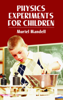 Physics Experiments for Children: (Dover Children's Science Books)