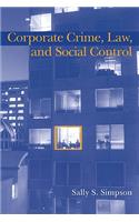 Corporate Crime, Law, and Social Control