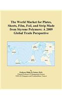 The World Market for Plates, Sheets, Film, Foil, and Strip Made from Styrene Polymers
