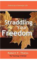 Straddling Your Freedom