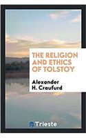 The religion and ethics of Tolstoy
