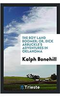 The boy land boomer; or, Dick Arbuckle's adventures in Oklahoma