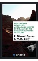 Explanatory Memoir to Accompany Sheet 20 of the Maps of the Geological Survey of Ireland