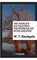 The World's Navigation: The Problem of River Mouths